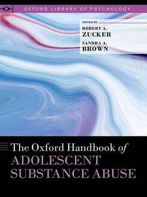 cover image of The Oxford Handbook of Adolescent Substance Abuse